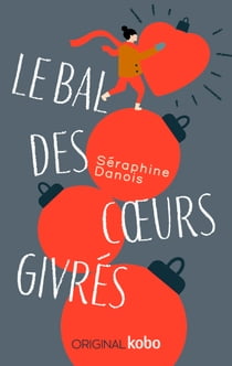 Le Bal des coeurs givrés eBook by Séraphine Danois