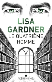 Le Quatrième homme eBook by Lisa Gardner