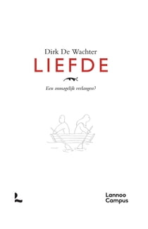 Liefde - Een onmogelijk verlangen? ebook by Dirk De Wachter