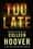 Too late - 'Vuurgevaarlijk' is de Nederlandse uitgave van 'Too Late' ebook by Colleen Hoover, Femke de Moor